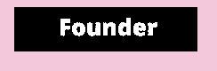 Founder